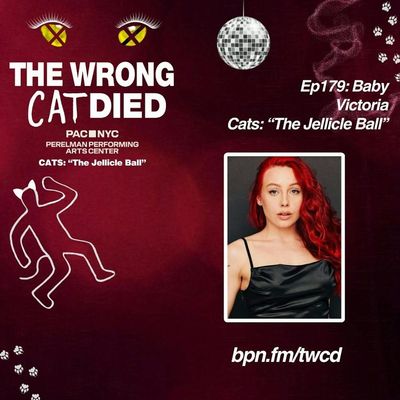 Ep179 - Baby, Victoria in PAC's "CATS: The Jellicle Ball"