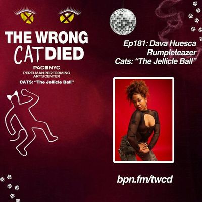 Ep181 - Dava Huesca, Rumpleteazer in PAC's CATS: "The Jellicle Ball"