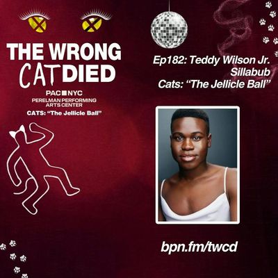 Ep182 - Teddy Wilson Jr, Sillabub in PAC's CATS: "The Jellicle Ball"