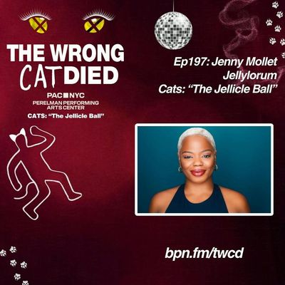 Ep197 - Jenny Mollet, Jellylorum in PAC's CATS: "The Jellicle Ball" & Alternate in SIX on Broadway