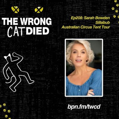 Ep208 - Sarah Bowden, Sillabub in Australian Circus Tent Tour & Ensemble in Smash on Broadway