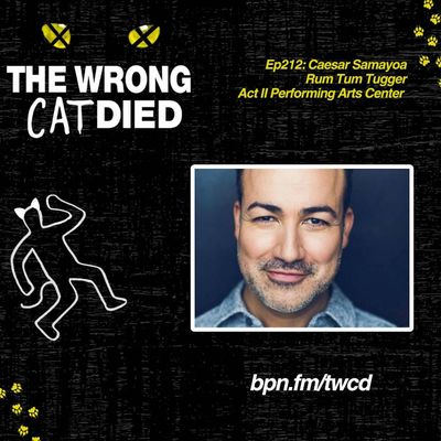 Ep212 - Caesar Samayoa, Rum Tum Tugger in Act II Performing Arts Center & Don Kirshner in Just In Time on Broadway