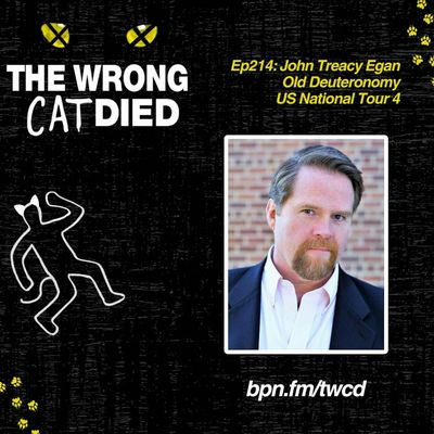 Ep214 - John Treacy Egan, Old Deuteronomy on US National Tour 4 & Just In Time on Broadway