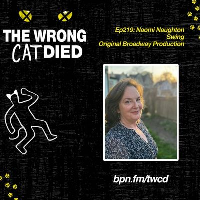 Ep219 - Naomi Naughton, Swing in Original Broadway Production & Director of 2025 Shawnee Playhouse Production of CATS