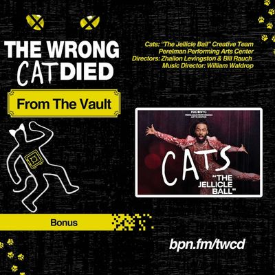 From the Vault: CATS: The Jellicle Ball Creative Team ft. Zhailon Levingston, Bill Rauch, & William Waldrop