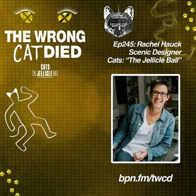 Ep245 - Rachel Hauck, Scenic Designer for CATS: The Jellicle Ball