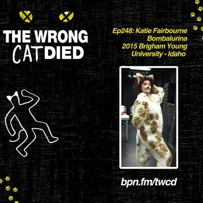 Ep248 - Katie Fairbourne, Bombalurina in 2015 Brigham Young University-Idaho Production