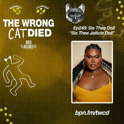 Ep249 - sis thee doll, "Sis Thee Jellicle Doll"