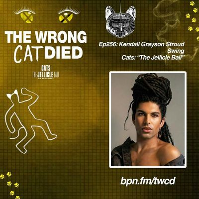 Ep256 - Kendall Grayson Stroud, Swing in CATS: The Jellicle Ball