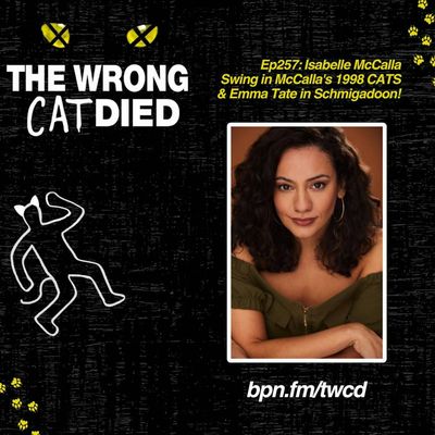 Ep257 - Isabelle McCalla, Swing in McCalla's 1998 CATS & Emma Tate in Schmigadoon!