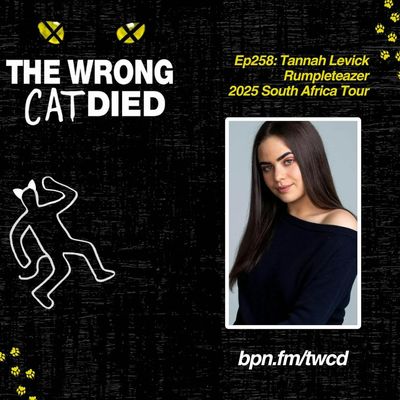Ep258 - Tannah Levick, Rumpleteazer in 2025 South Africa Tour
