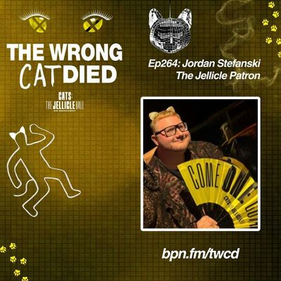 Ep264 - Jordan Stefanski, The Jellicle Patron