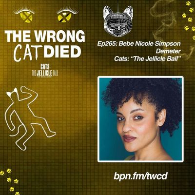 Ep265 - Bebe Nicole Simpson, Demeter in CATS: The Jellicle Ball