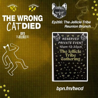 Ep266: The Jellicle Tribe: CATS US National Tour 4 Reunion Brunch Discusses Cats: The Jellicle Ball