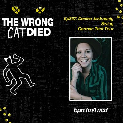 Ep267 - Denise Jastraunig, Swing in German Tent Tour