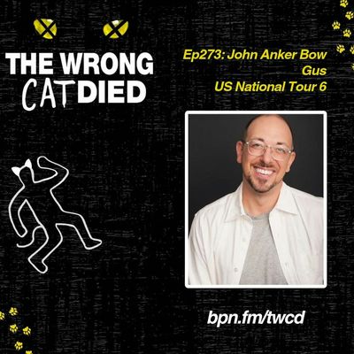 Ep273 - John Anker Bow, Gus on US National Tour 6 & Mr. Van Daan in Slam Frank