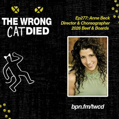 Ep277 - Anne Beck, Director & Choreographer at 2026 Beef & Boards Production