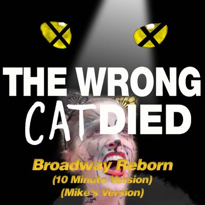 Bonus - Broadway Reborn: Memory Parody (10 Minute Version) (Mike's Version)