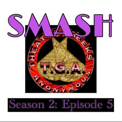 Episode 69: SMASH Season 2 Episode 5