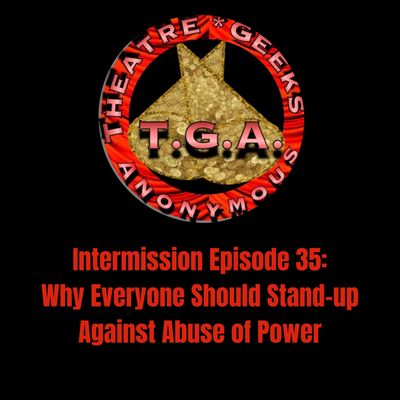 Intermission 35: Why Everyone Should Stand-up Against Abuse of Power