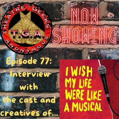Episode 77: I WISH THAT MY LIFE WERE LIKE A MUSICAL