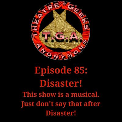 Episode 85: DISASTER!