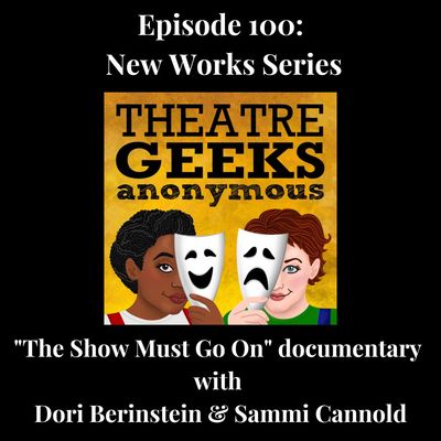 Episode 100: New Works Series: THE SHOW MUST GO ON