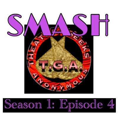 Episode 50: SMASH Season 1 Episode 4 