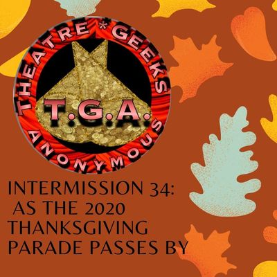 Intermission 34: As The 2020 Thanksgiving Parade Passes By