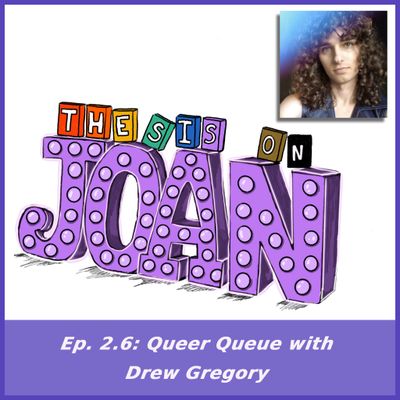 #2.6 Queer Queue with Drew Gregory