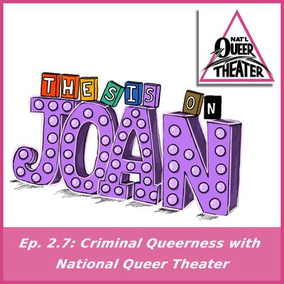 #2.7 Criminal Queerness with National Queer Theater