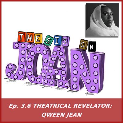 #3.6 Theatrical Revelator: Qween Jean