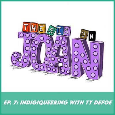 #7 Indigiqueering with Ty Defoe