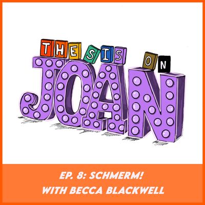 #8 Schmerm! With Becca Blackwell