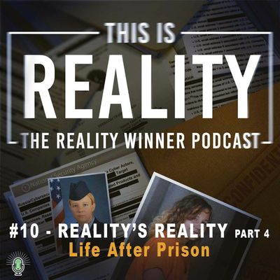 #10 - REALITY'S REALITY (Part 4): Life After Prison