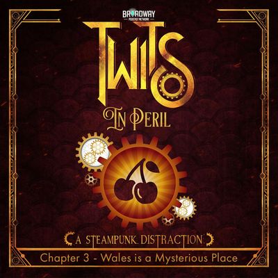 Twits in Peril, Chapter 3 - Wales is a Mysterious Place