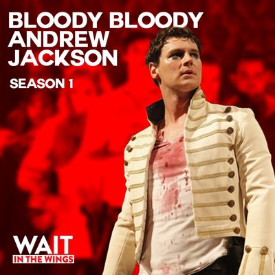 The Angsty History of Bloody Bloody Andrew Jackson (WitWS1E2)