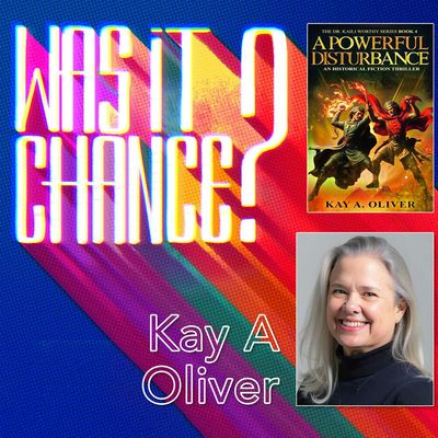 #103 - Kay A Oliver: Leaving Hollywood Without Leaving Storytelling