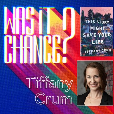 #113 - Tiffany Crum: This Story Might Save Your Life: A Podcast Episode