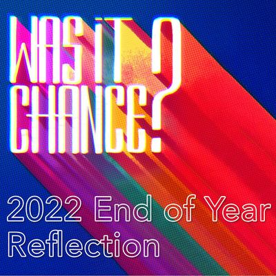 #30 - 2022 End of Year Reflection