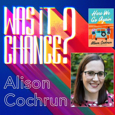 #62 - Alison Cochrun: Authors... They're Just Like Us!