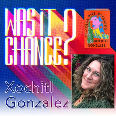 #9 - Xochitl Gonzalez: Olga Dies Dreaming