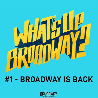 #1 - Broadway is Back!