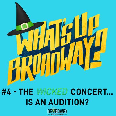 #4 - The Wicked Concert...is an Audition?