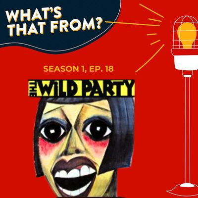 Ep. 18 - LaChiusa's The Wild Party