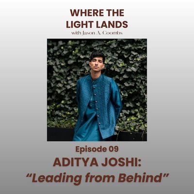 Episode 09 | Aditya Joshi: Leading from Behind
