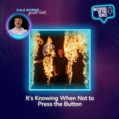 It’s knowing when not to press the button - with Dale Norris