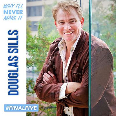 FINAL FIVE: Douglas Sills