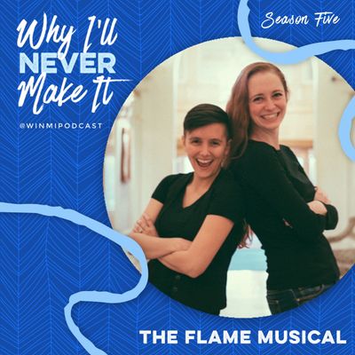 The Flame Podcast Musical with Creators Ellie Brigida and Leigh Holmes Foster