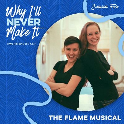 The Flame Podcast Musical with Creators Ellie Brigida and Leigh Holmes Foster